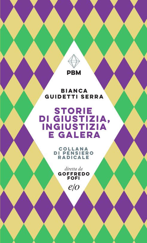 Cover: Storie di giustizia, ingiustizia e galera - Bianca Guidetti Serra