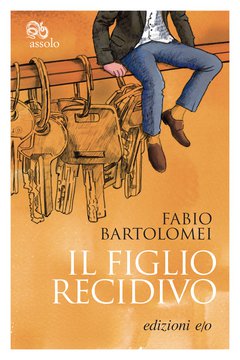 Cover: Il figlio recidivo - Fabio Bartolomei