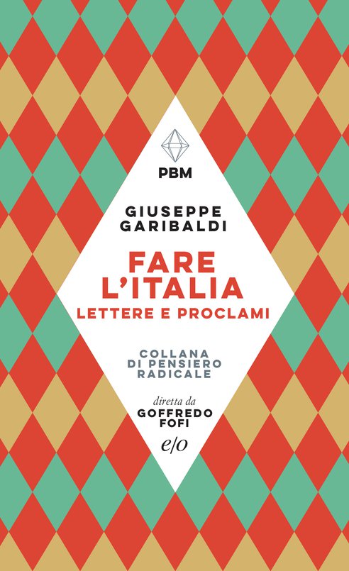 Cover: Fare l'Italia. Lettere e proclami - Giuseppe Garibaldi