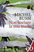 Cover: Non lasciare la mia mano - Michel Bussi