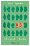 Cover: Sotto gli alberi di udala - Chinelo Okparanta