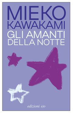 Cover: Gli amanti della notte - Mieko Kawakami