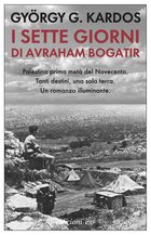 Cover: I sette giorni di Avraham Bogatir - György G. Kardos