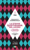 Cover: La strage quotidiana del lavoro - Francesco Carnevale