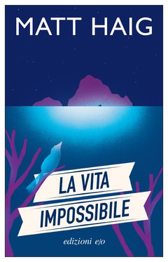 Cover: La vita impossibile - Matt Haig