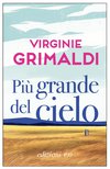 Cover: Più grande del cielo - Virginie Grimaldi