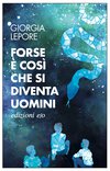 Cover: Forse è così che si diventa uomini - Giorgia Lepore