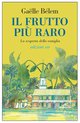 Cover: Il frutto più raro. La scoperta della vaniglia - Gaëlle Bélem