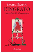Cover: L'ingrato. Novella di Maremma - Sacha Naspini