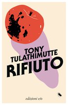 Cover: Rifiuto - Tony Tulathimutte