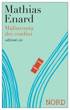 Cover: Malinconia dei confini. Nord - Mathias Enard