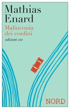Cover: Malinconia dei confini. Nord - Mathias Enard