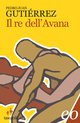 Cover: Il re dell'Avana - Pedro Juan Gutiérrez