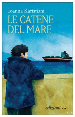 Cover: Le catene del mare - Ioanna Karistiani