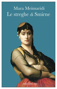 Cover: Le streghe di Smirne - Mara Meimaridi